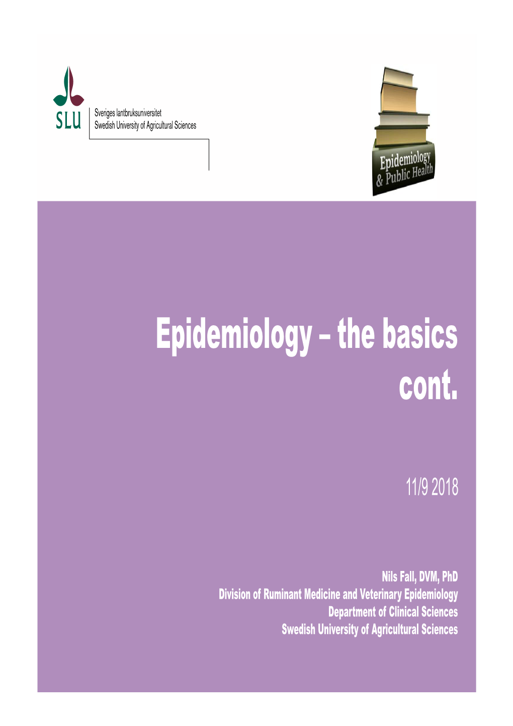 Epidemiology – the Basics Cont