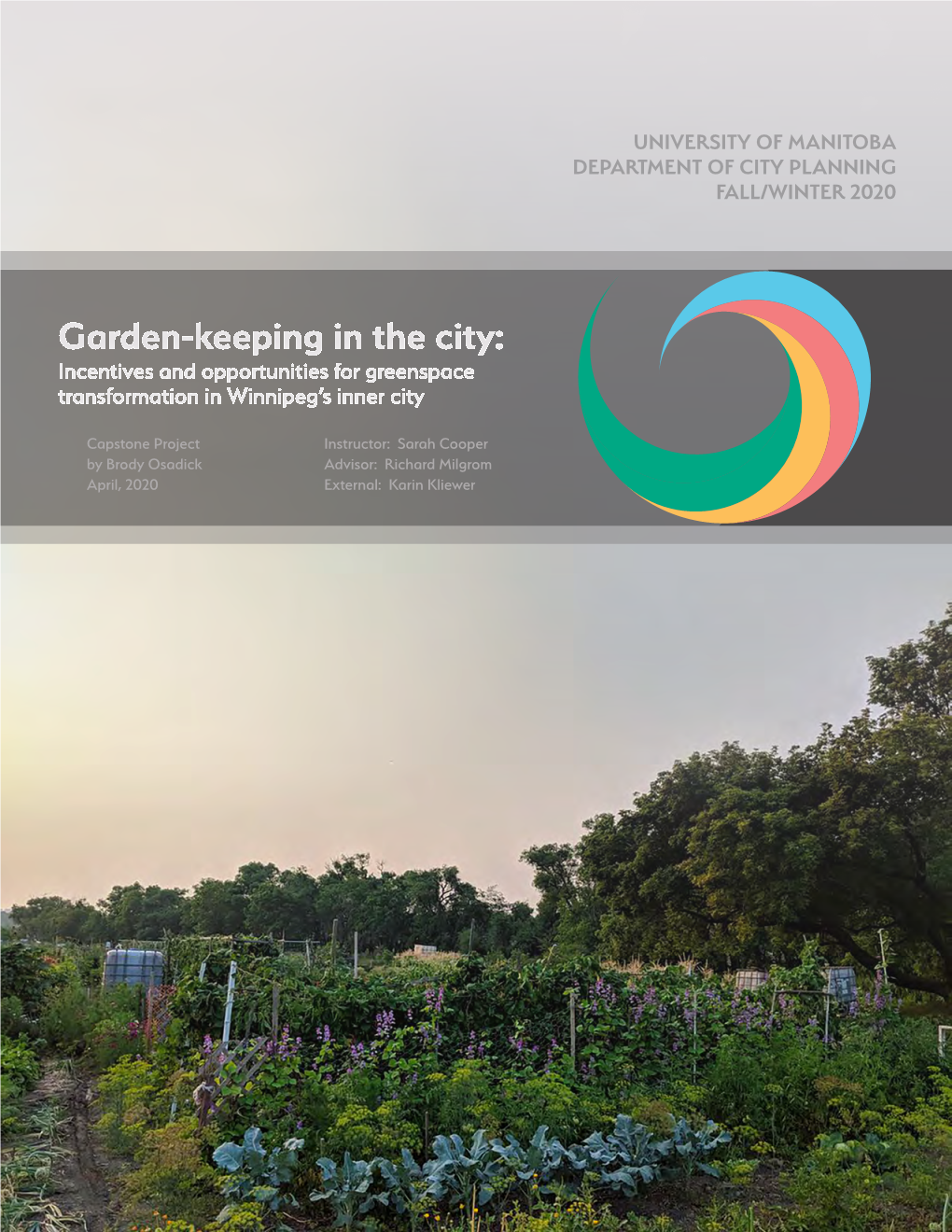 Garden-Keeping in the City: Incentives and Opportunities for Greenspace Transformation in Winnipeg’S Inner City