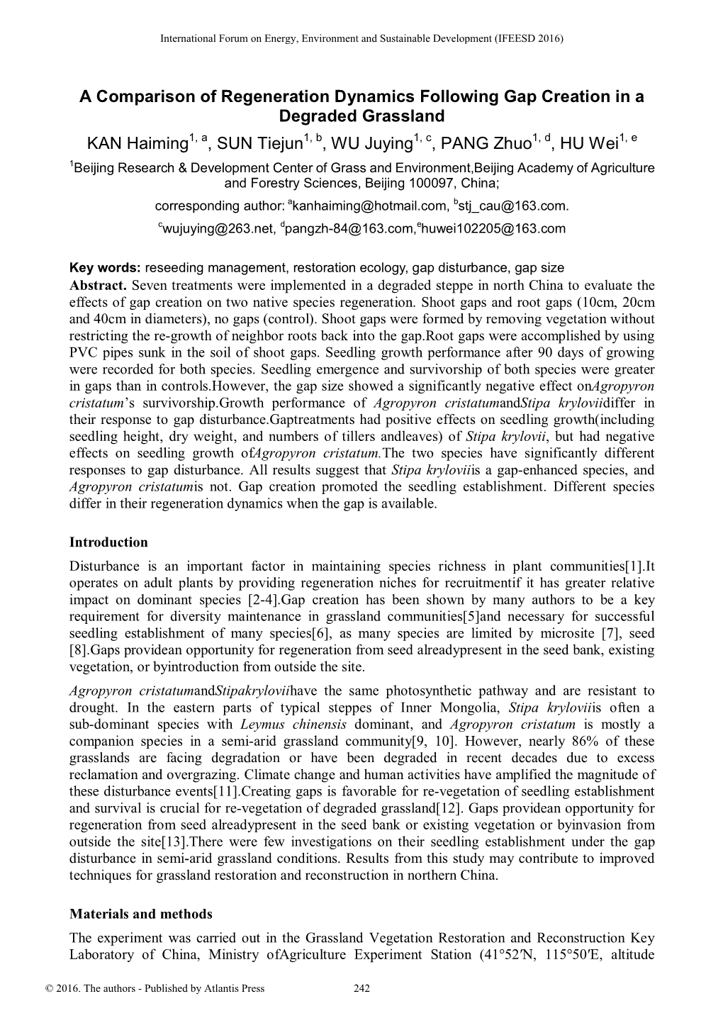 A Comparison of Regeneration Dynamics Following Gap Creation in a Degraded Grassland KAN Haiming , SUN Tiejun , WU Juying , PANG