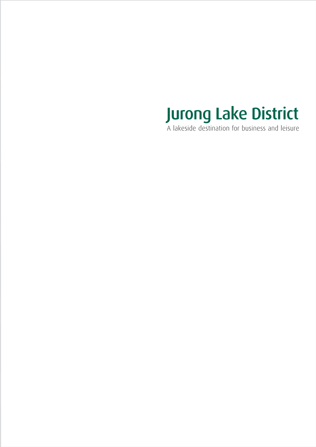 Jurong Lake District a Lakeside Destination for Business and Leisure Jurong East Today - Untapped Potential