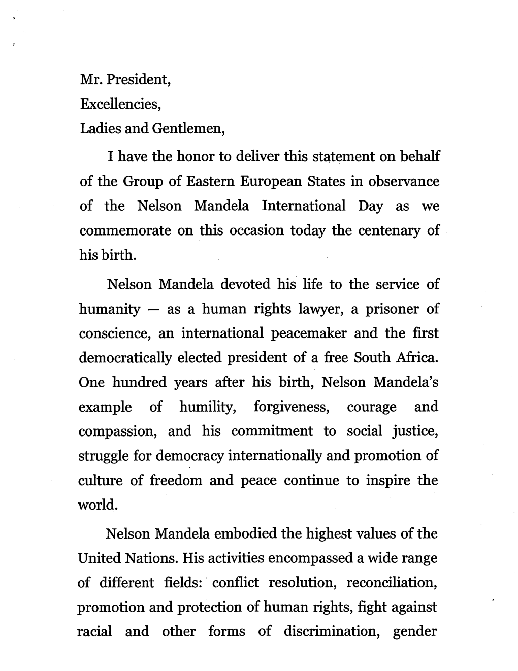 Democratically Elected President of a Free South Africa. Example of Humility, Forgiveness, Courage and Struggle for Democracy In