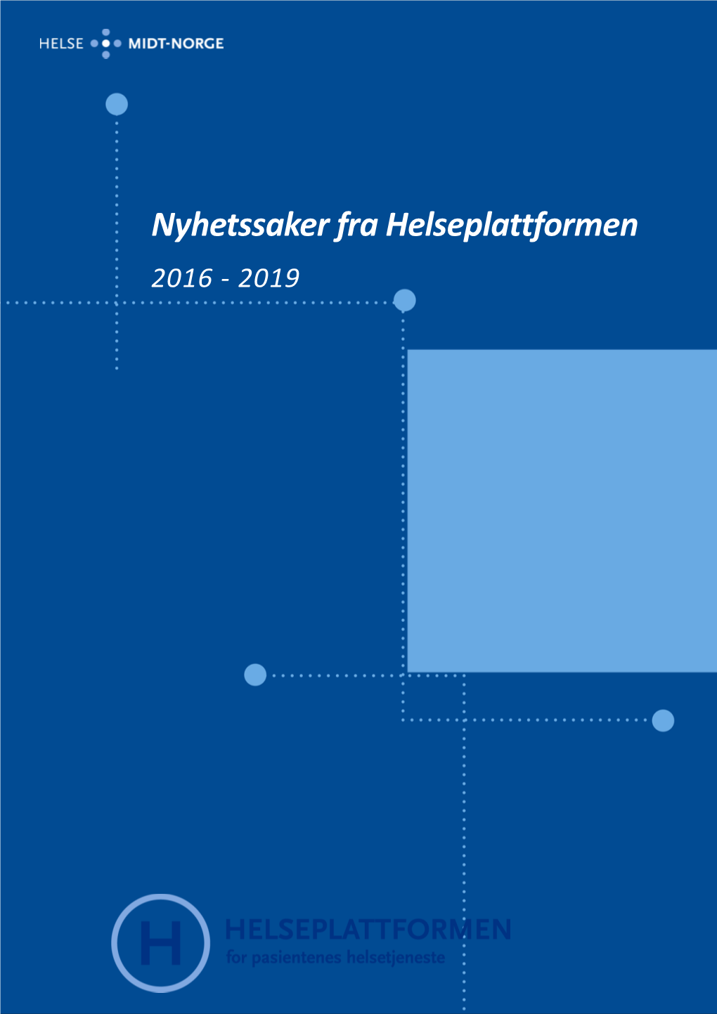 Nyhetssaker Fra Helseplattformen 2016 - 2019 2.1.2020 Se Til Midt-Norge - Helse Midt-Norge RHF