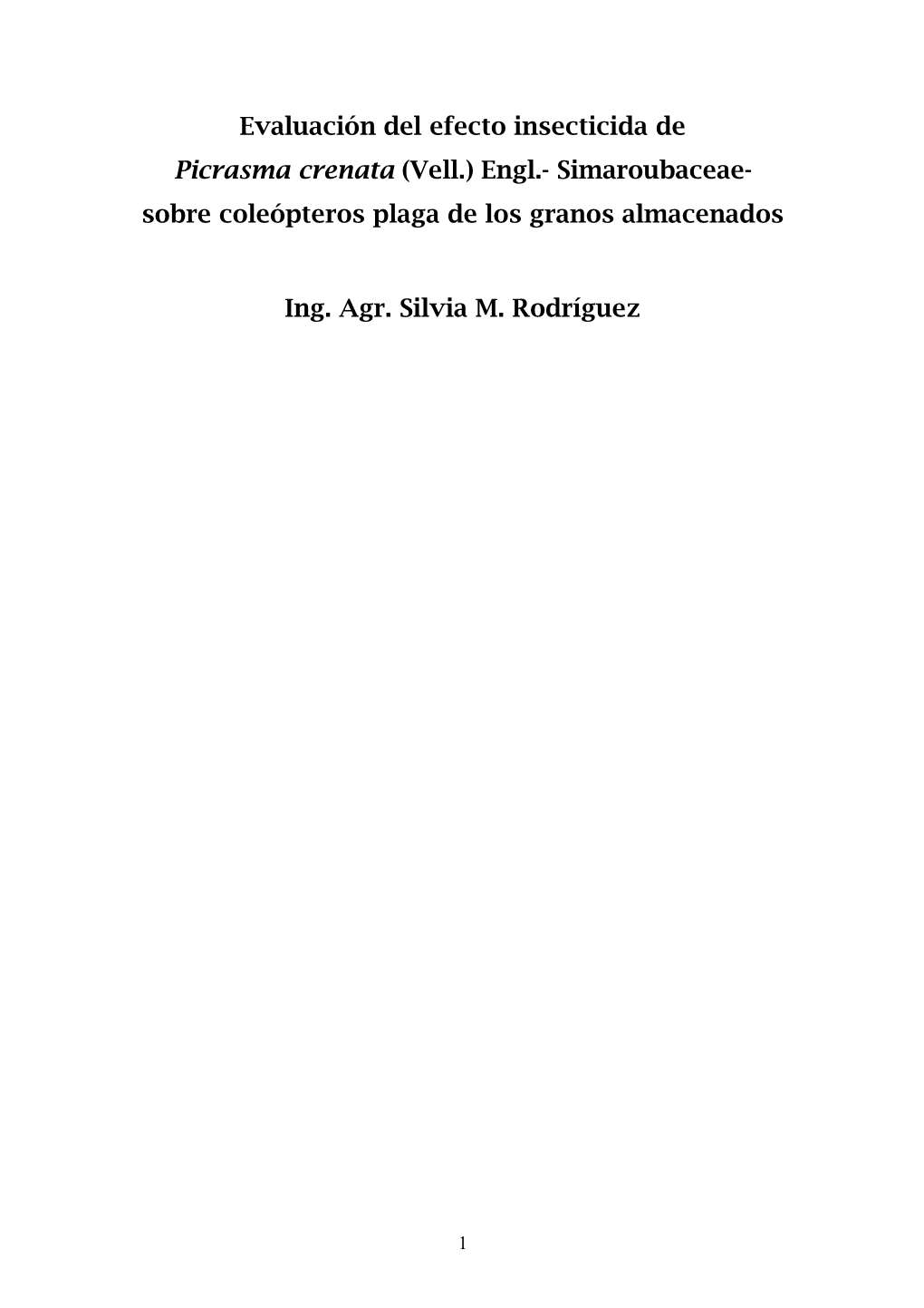 Evaluación Del Efecto Insecticida De Picrasma Crenata (Vell.) Engl.- Simaroubaceae- Sobre Coleópteros Plaga De Los Granos Almacenados