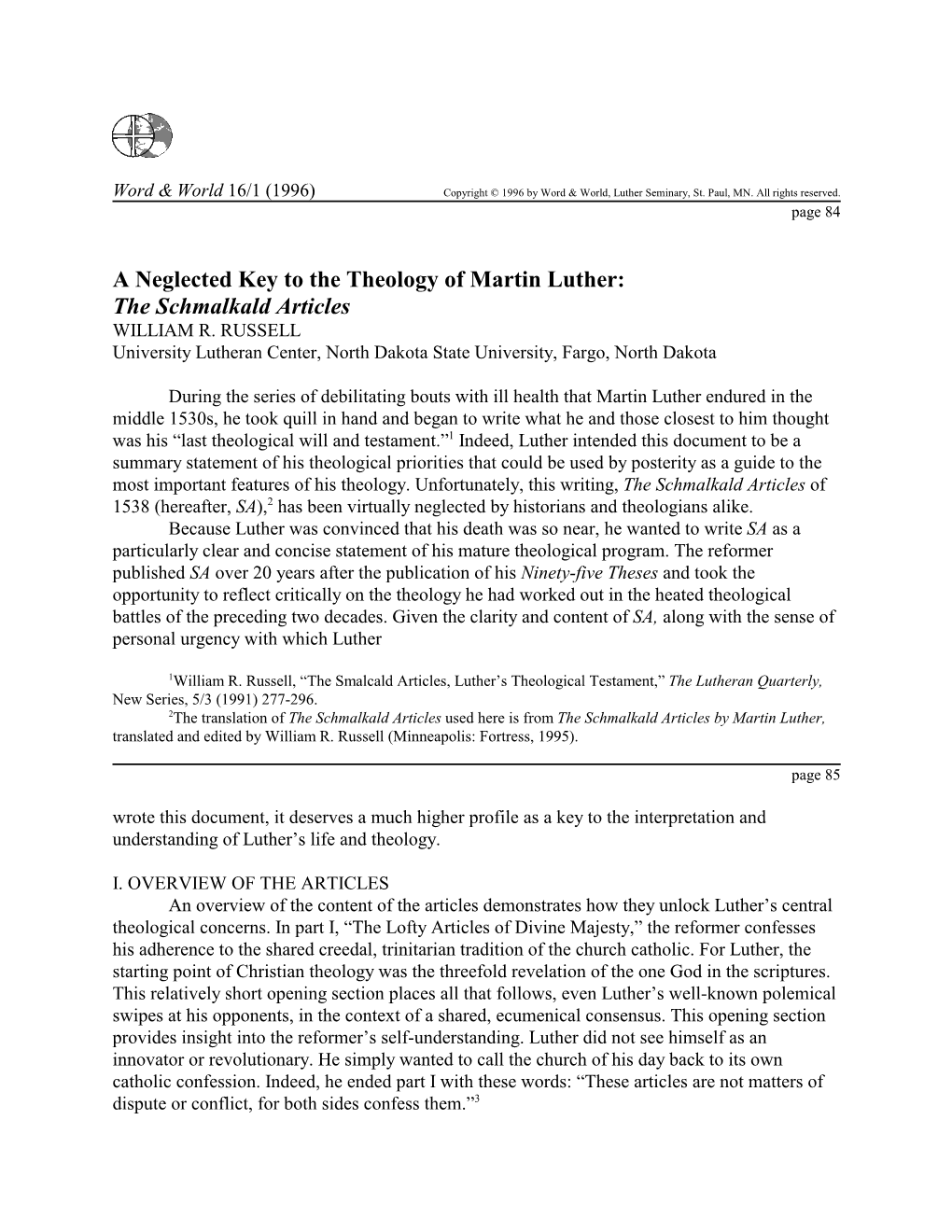 A Neglected Key to the Theology of Martin Luther: the Schmalkald Articles WILLIAM R