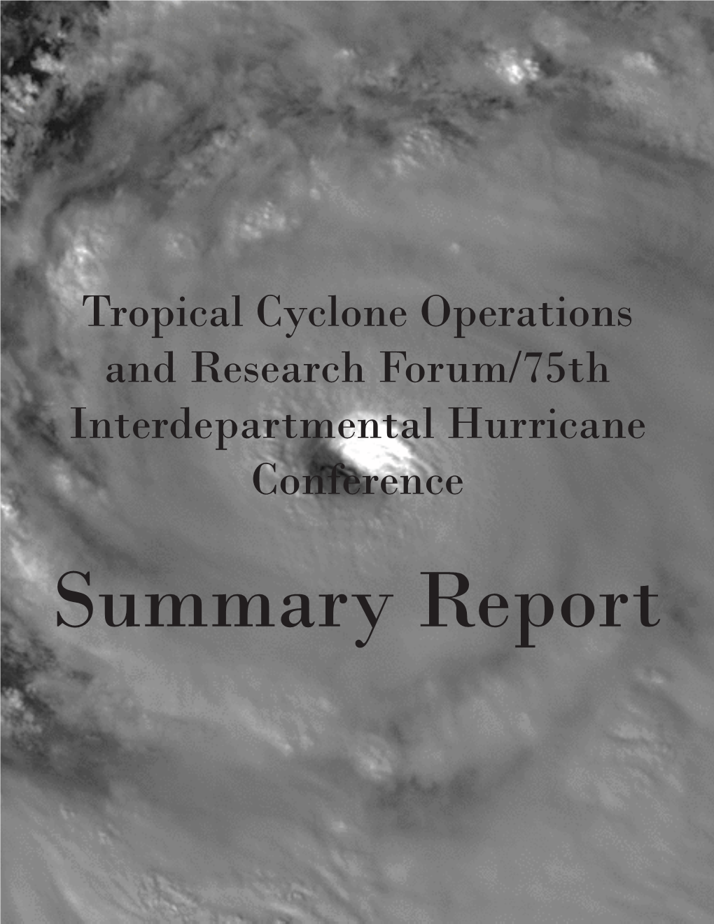 Tropical Cyclone Operations and Research Forum/75Th
