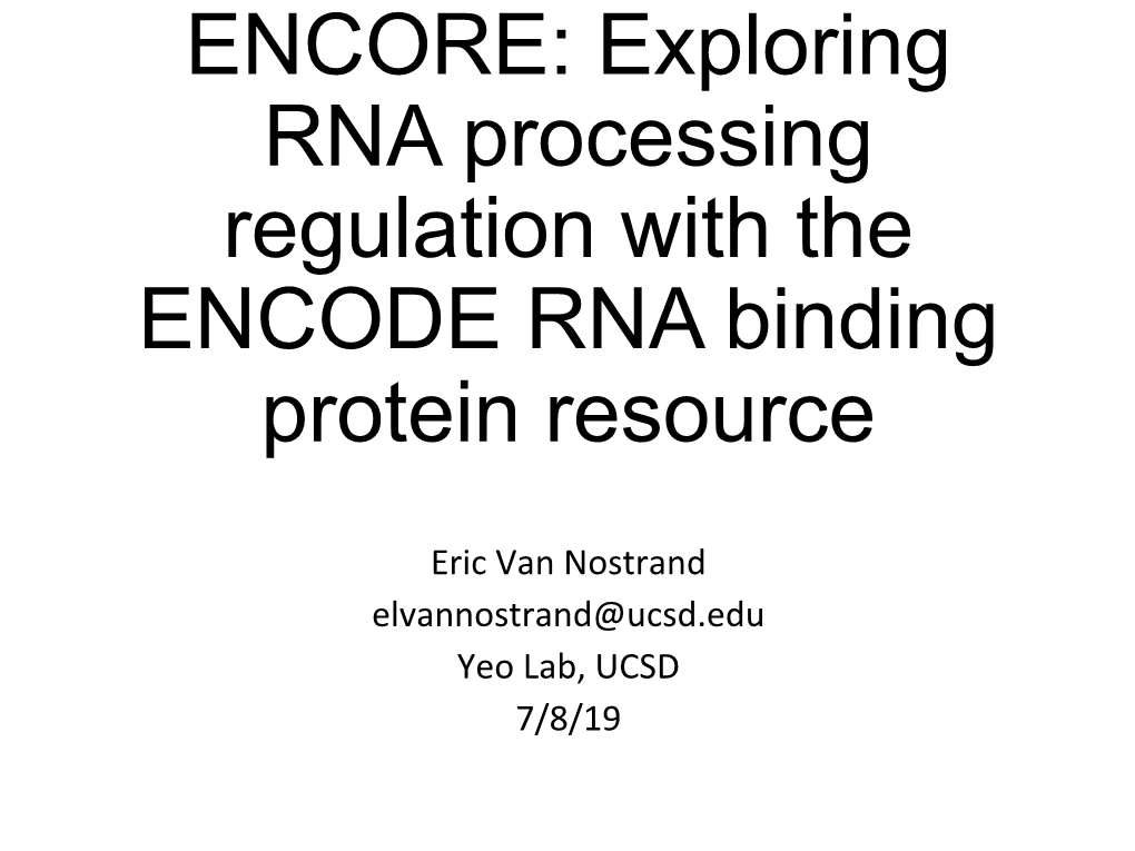 ENCORE: Exploring RNA Processing Regulation with the ENCODE RNA Binding Protein Resource