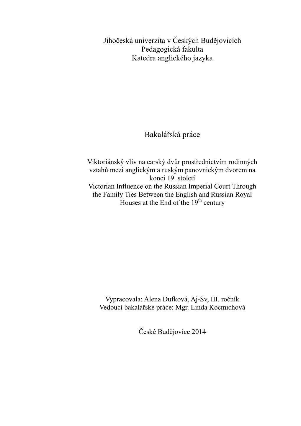 Victorian Influence on the Russian Imperial Court Through the Family Ties Between the English and Russian Royal Houses at the End of the 19 Th Century