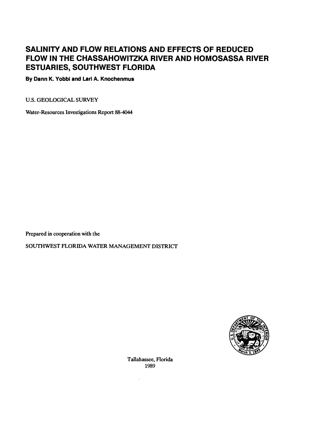 SALINITY and FLOW RELATIONS and EFFECTS of REDUCED FLOW in the CHASSAHOWITZKA RIVER and HOMOSASSA RIVER ESTUARIES, SOUTHWEST FLORIDA by Dann K