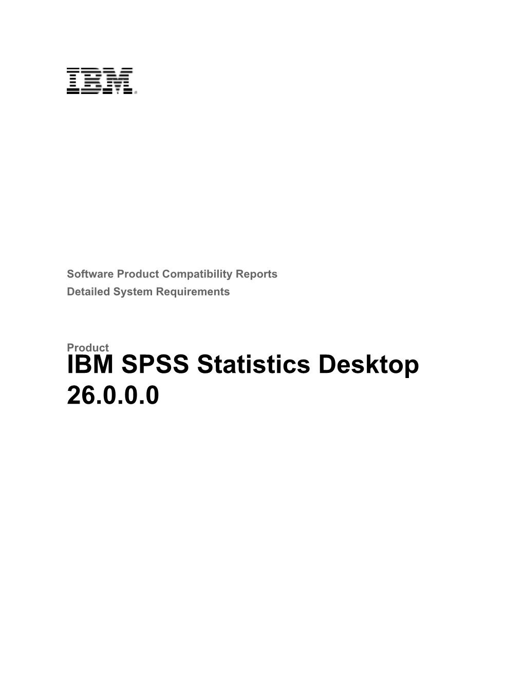 IBM SPSS Statistics Desktop 26.0.0.0 IBM SPSS Statistics Desktop 26.0.0.0 Detailed System Requirements