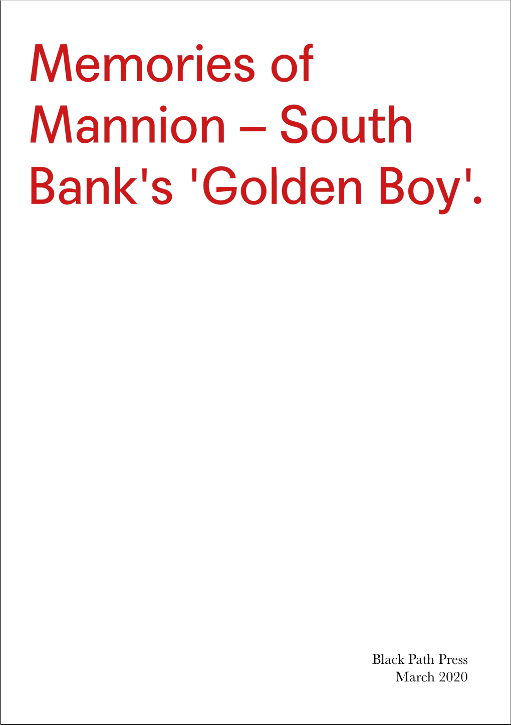 Memories of Mannion – South Bank's 'Golden Boy'