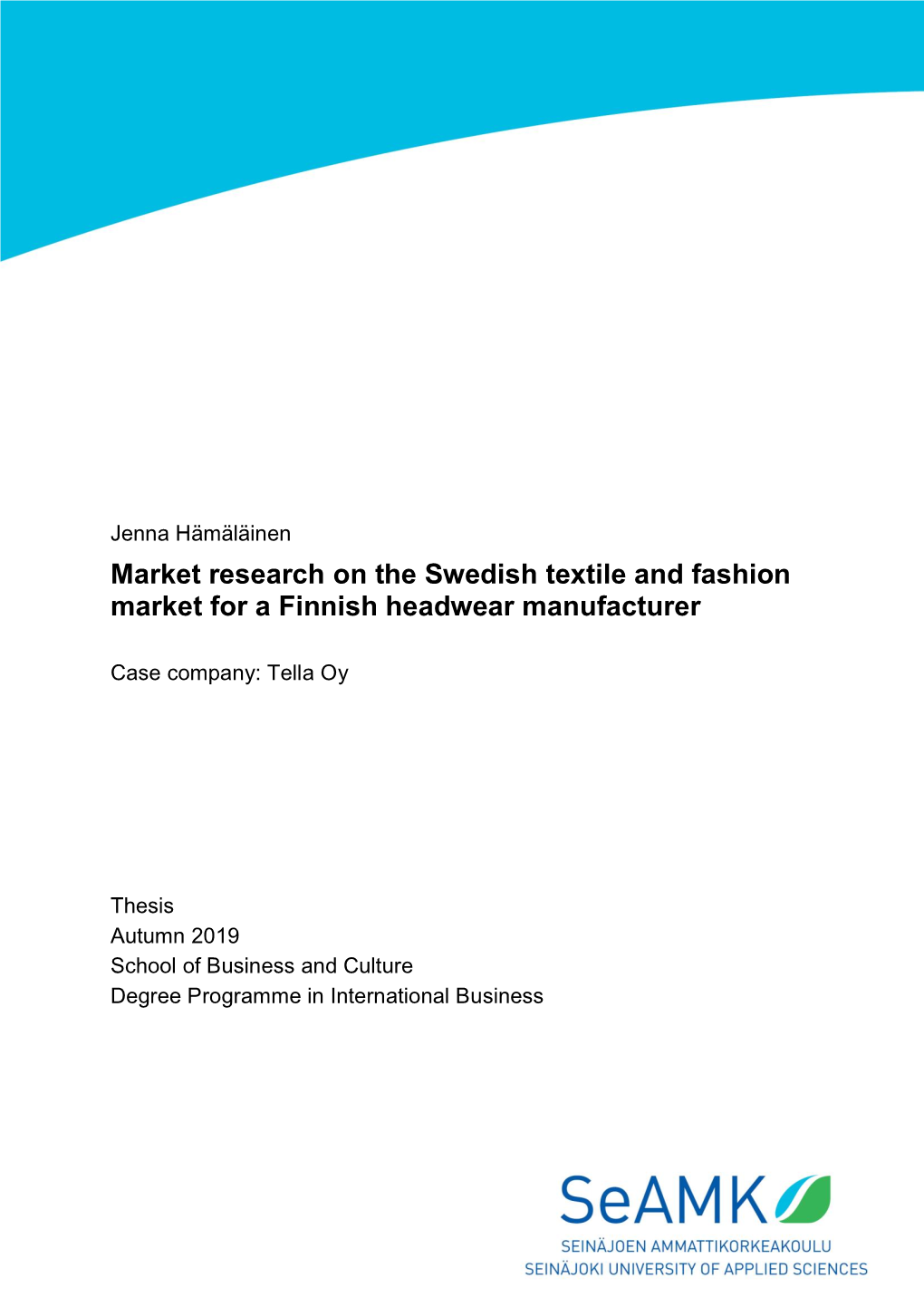 Market Research on the Swedish Textile and Fashion Market for a Finnish Headwear Manufacturer