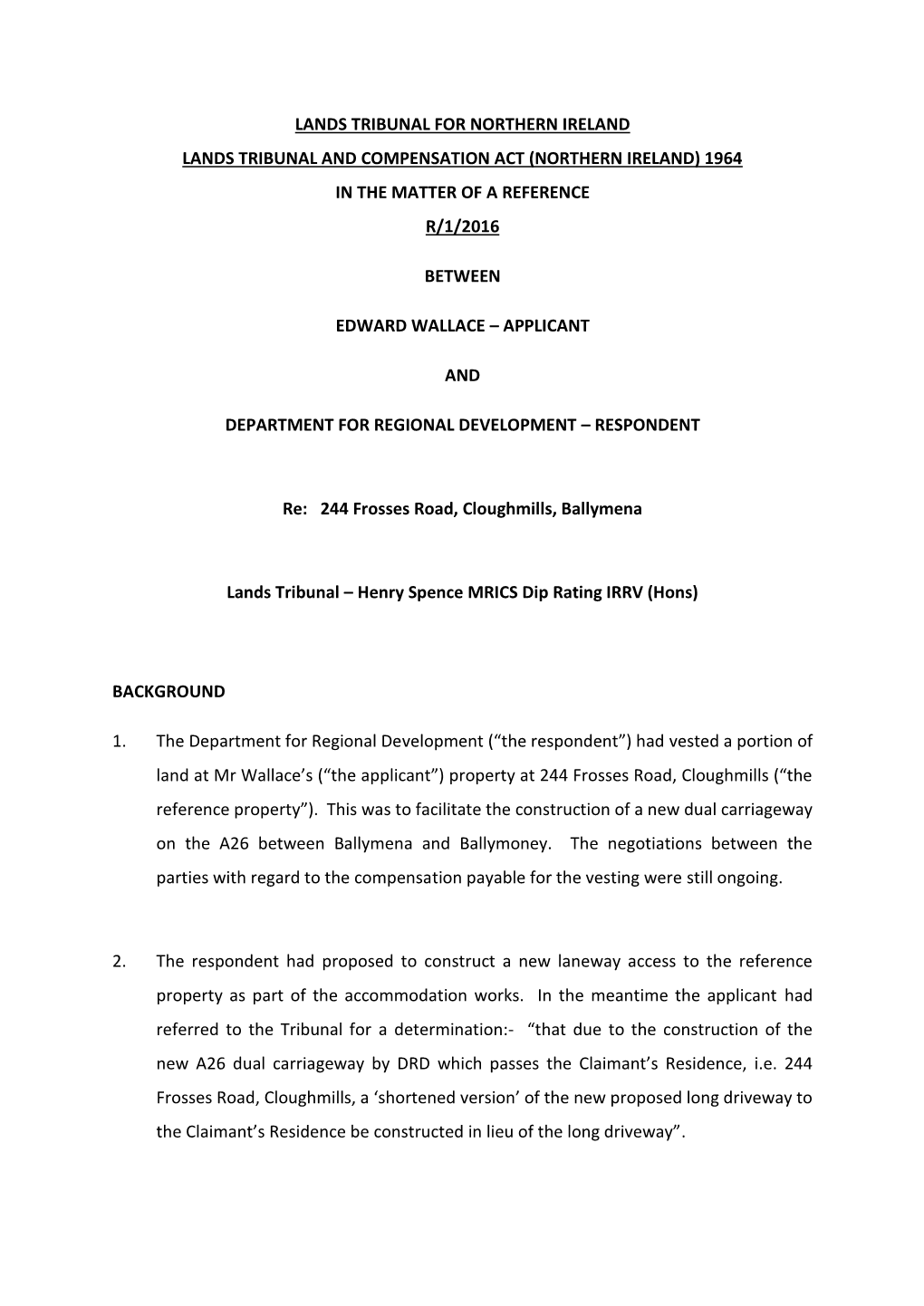 Lands Tribunal for Northern Ireland Lands Tribunal and Compensation Act (Northern Ireland) 1964 in the Matter of a Reference R/1/2016