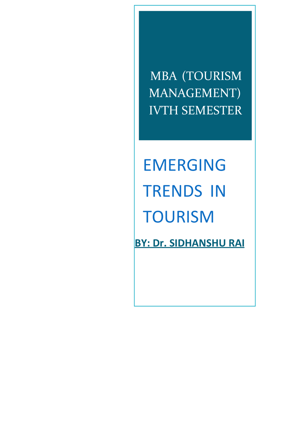 EMERGING TRENDS in TOURISM BY: Dr