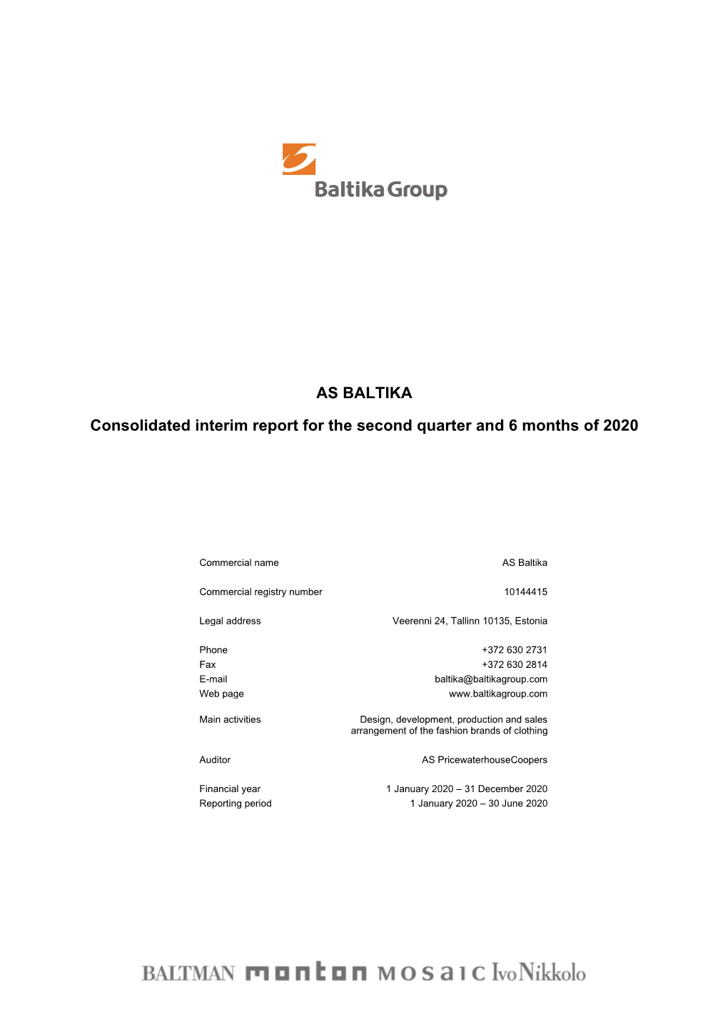 AS BALTIKA Consolidated Interim Report for the Second Quarter and 6