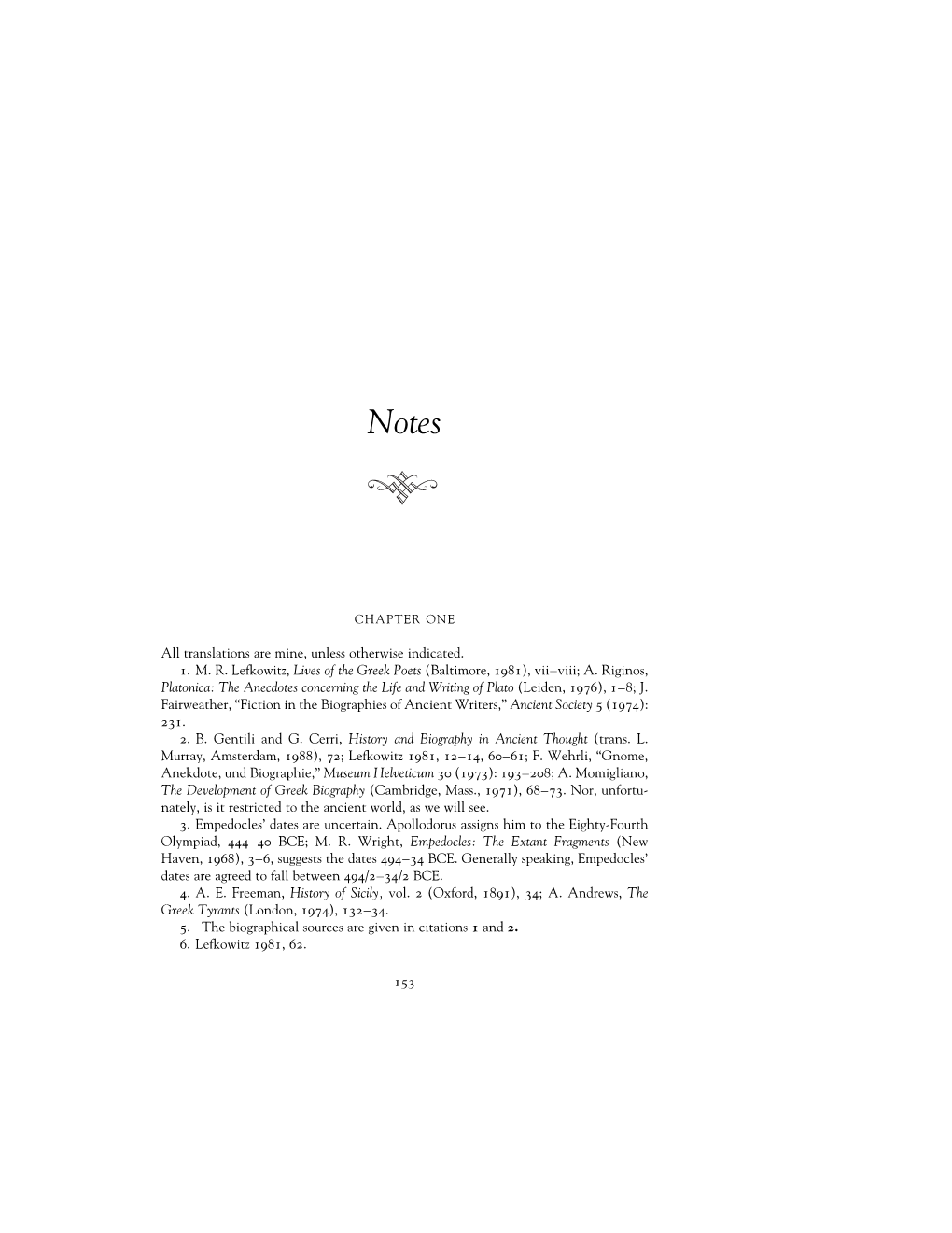 All Translations Are Mine, Unless Otherwise Indicated. 1. M. R. Lefkowitz, Lives of the Greek Poets (Baltimore, 1981), Vii–Viii; A