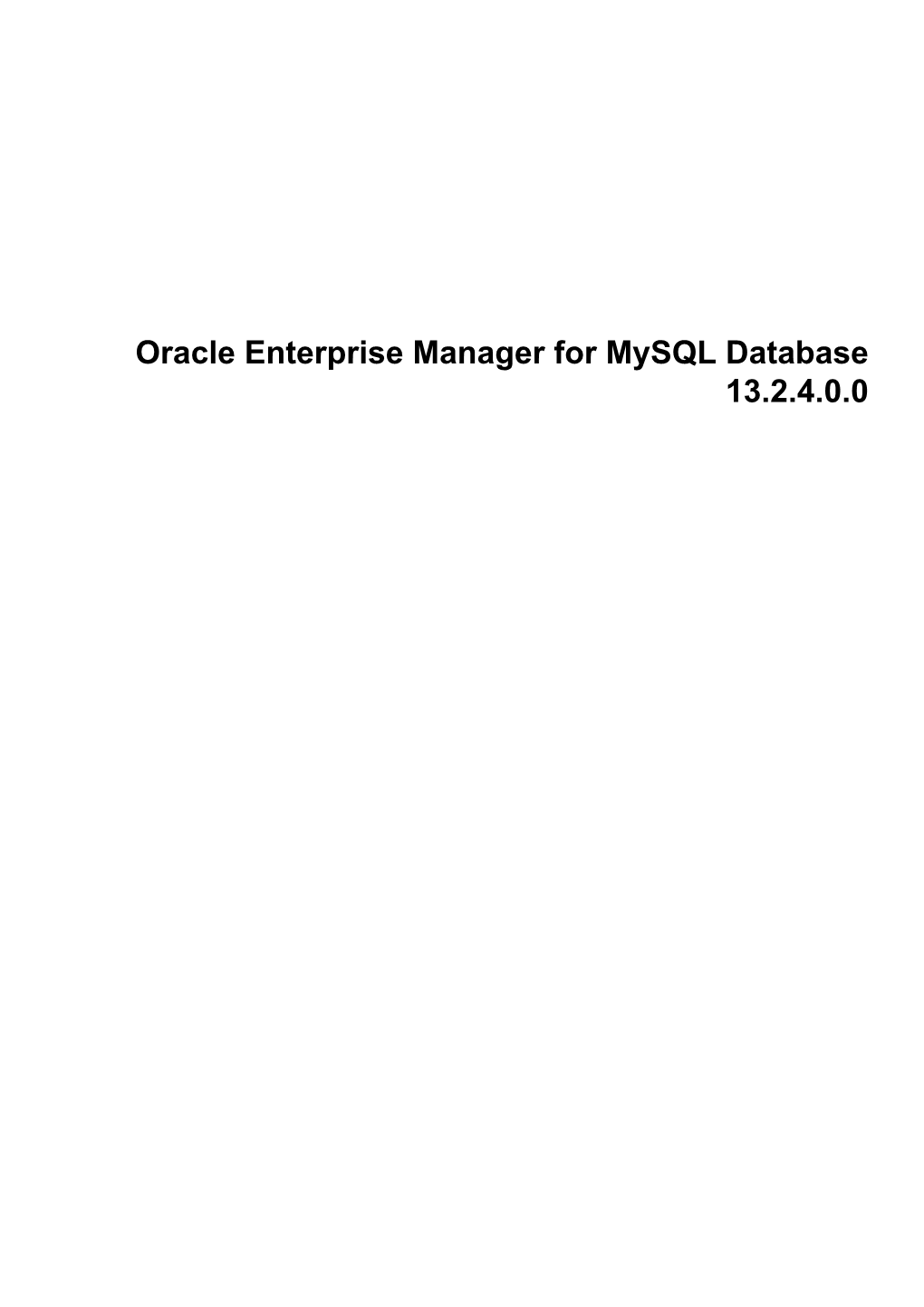 Oracle Enterprise Manager for Mysql Database 13.2.4.0.0 Abstract