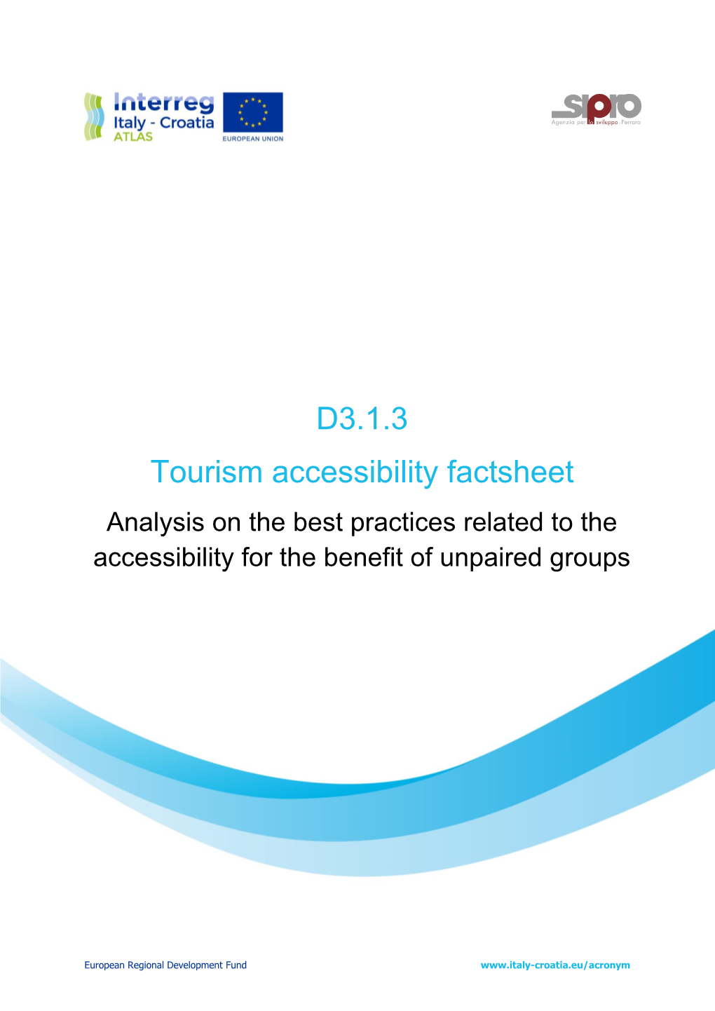 D3.1.3 Tourism Accessibility Factsheet Analysis on the Best Practices Related to the Accessibility for the Benefit of Unpaired Groups