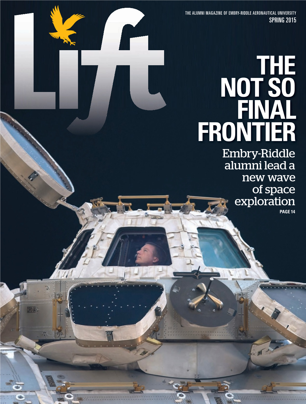 THE NOT SO FINAL FRONTIER Embry-Riddle Alumni Lead a New Wave of Space Exploration PAGE 14 from the PRESIDENT