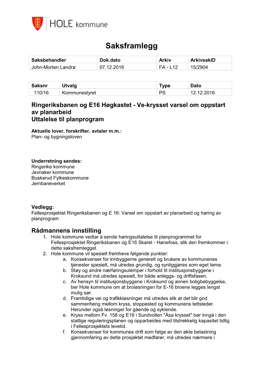 Ringeriksbanen Og E16 Høgkastet - Ve-Krysset Varsel Om Oppstart Av Planarbeid Uttalelse Til Planprogram