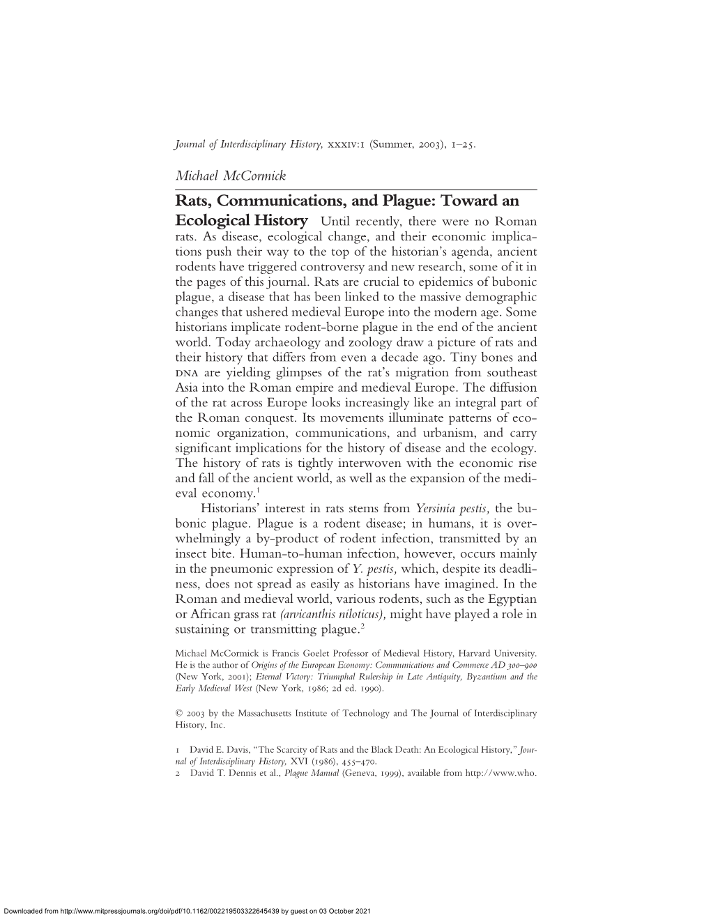 RATS, COMMUNICATIONS, and PLAGUE Michael Mccormick Rats, Communications, and Plague: Toward an Ecological History Until Recently, There Were No Roman Rats