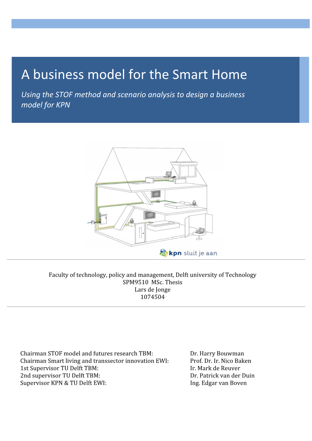 A Business Model for the Smart Home Using the STOF Method and Scenario Analysis to Design a Business Model for KPN
