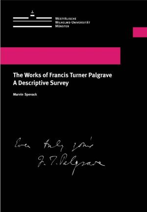 The Works of Francis Turner Palgrave a Descriptive Survey