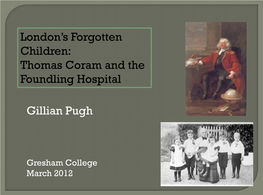 London's Forgotten Children: Thomas Coram and the Foundling Hospital