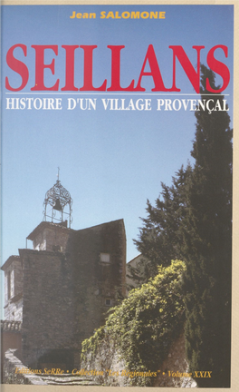 Histoire D'un Village Provençal : Seillans. Des Origines À Nos Jours