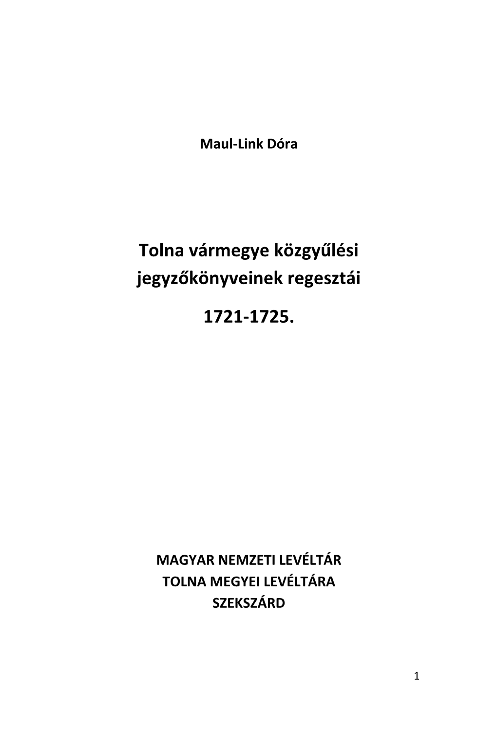 Tolna Vármegye Közgyűlési Jegyzőkönyveinek Regesztái 1721-1725