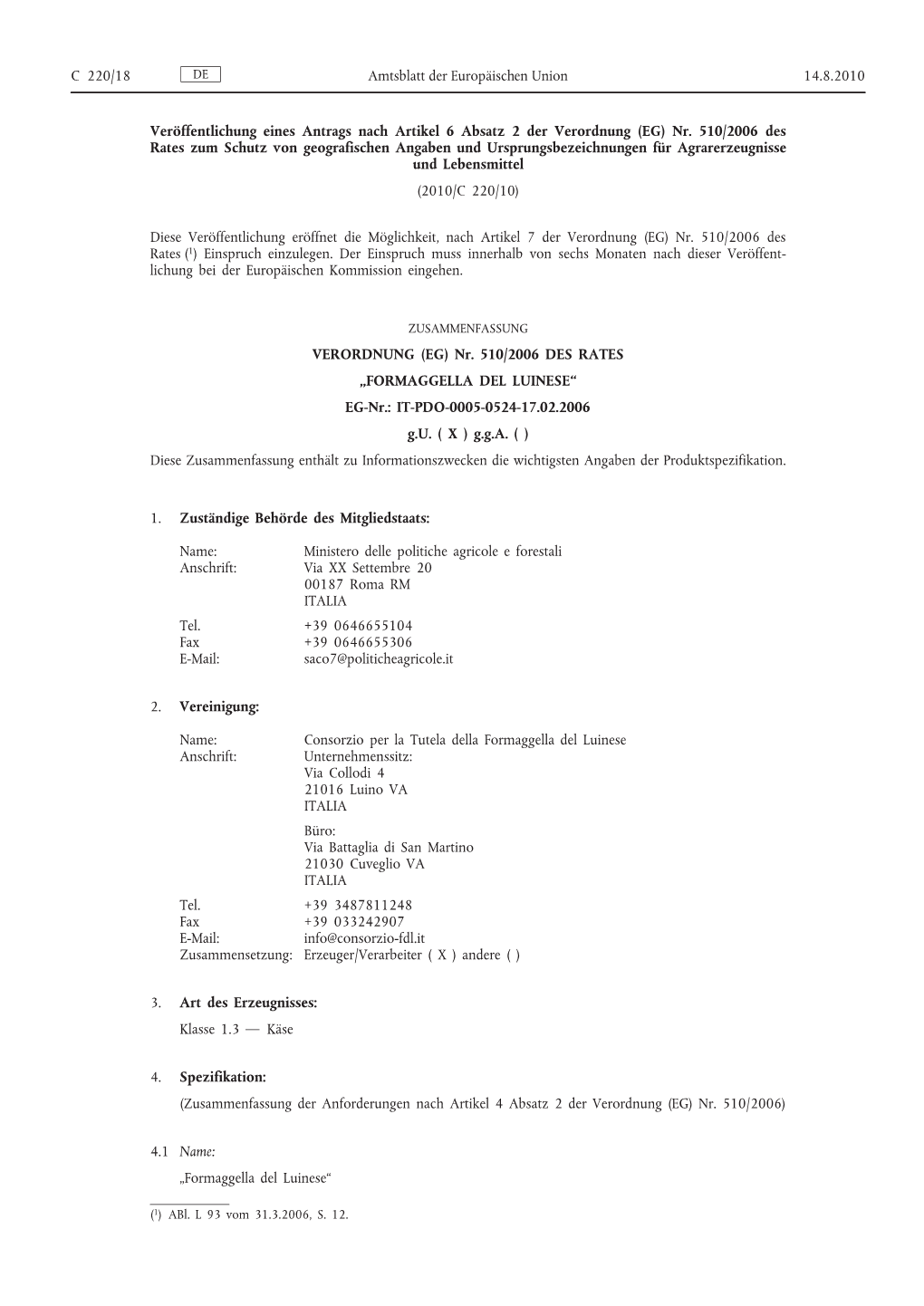 EG) Nr. 510/2006 Des Rates Zum Schutz Von Geografischen Angaben Und Ursprungsbezeichnungen Für Agrarerzeugnisse Und Lebensmittel (2010/C 220/10