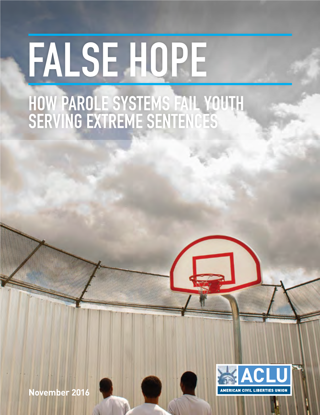 False Hope: How Parole Systems Fail Youth Serving Extreme Sentences 3 in 2015, the Parole Ga Grant Rate for Lifers in Georgia Was 11 Percent