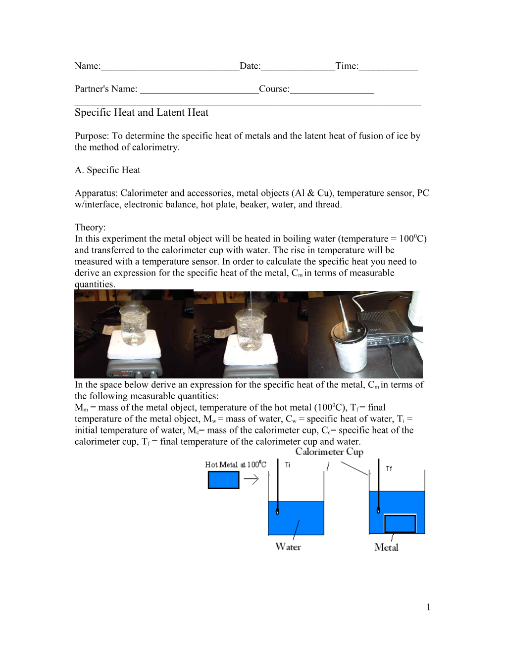 Partner's Name: ______Course:______ ______ Specific Heat and Latent Heat Purpose: to Determine