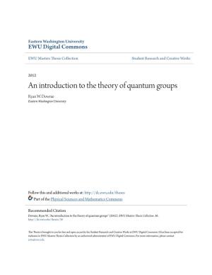 An Introduction to the Theory of Quantum Groups Ryan W
