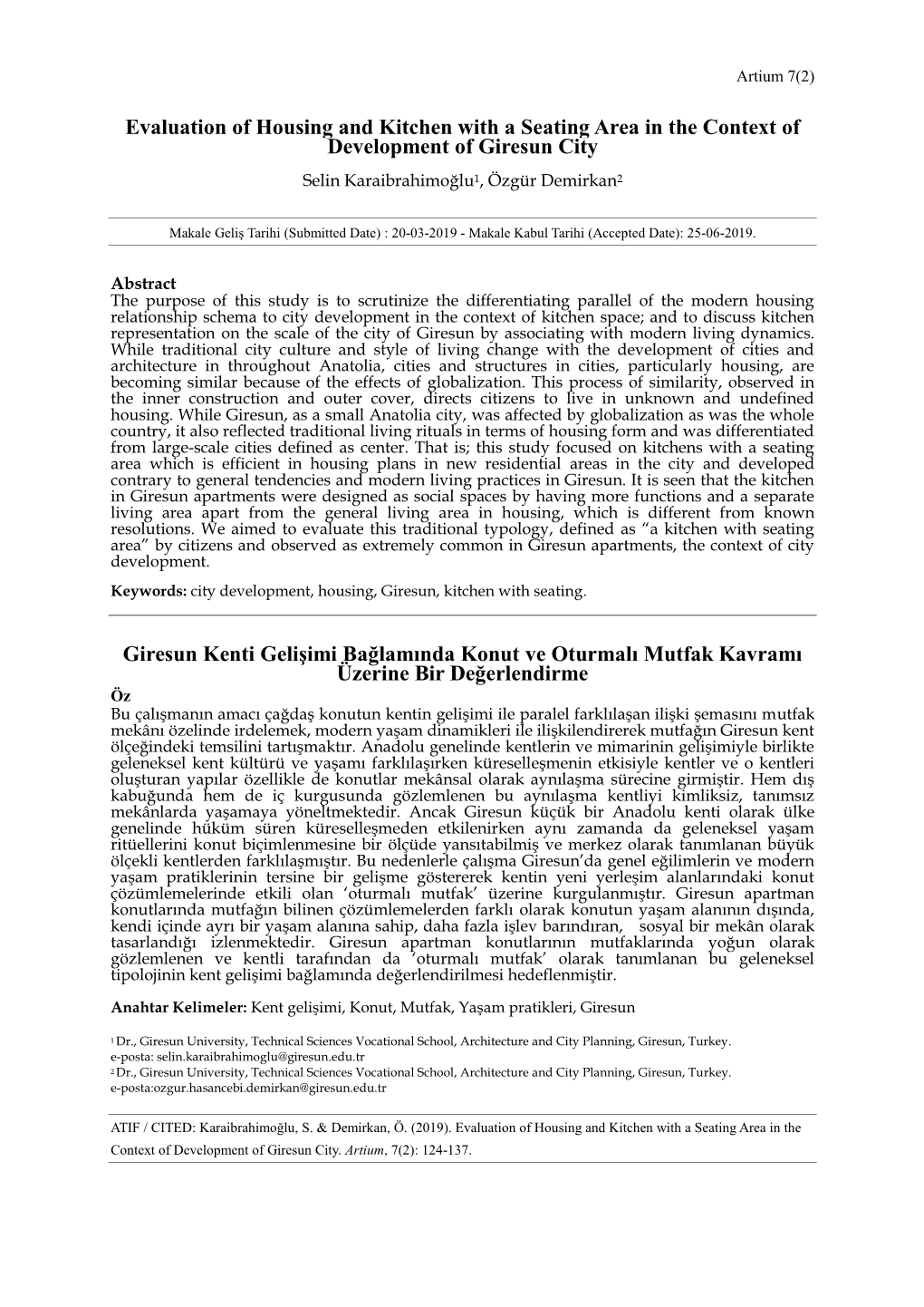 Evaluation of Housing and Kitchen with a Seating Area in the Context of Development of Giresun City Selin Karaibrahimoğlu1, Özgür Demirkan2