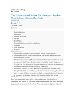 The International School for Holocaust Studies Mutual Assistance Within the Ghetto Walls Lesson Plan Grades: 7 - 9 Duration: 2 Hours Contents