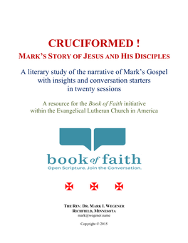 Cruciformed ! Mark's Story of Jesus and His Disciples