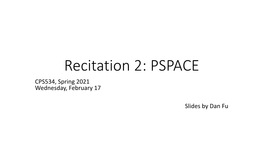 PSPACE CPS534, Spring 2021 Wednesday, February 17