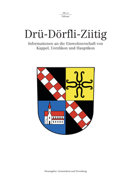 Drü-Dörfli-Ziitig Informationen an Die Einwohnerschaft Von Kappel, Uerzlikon Und Hauptikon
