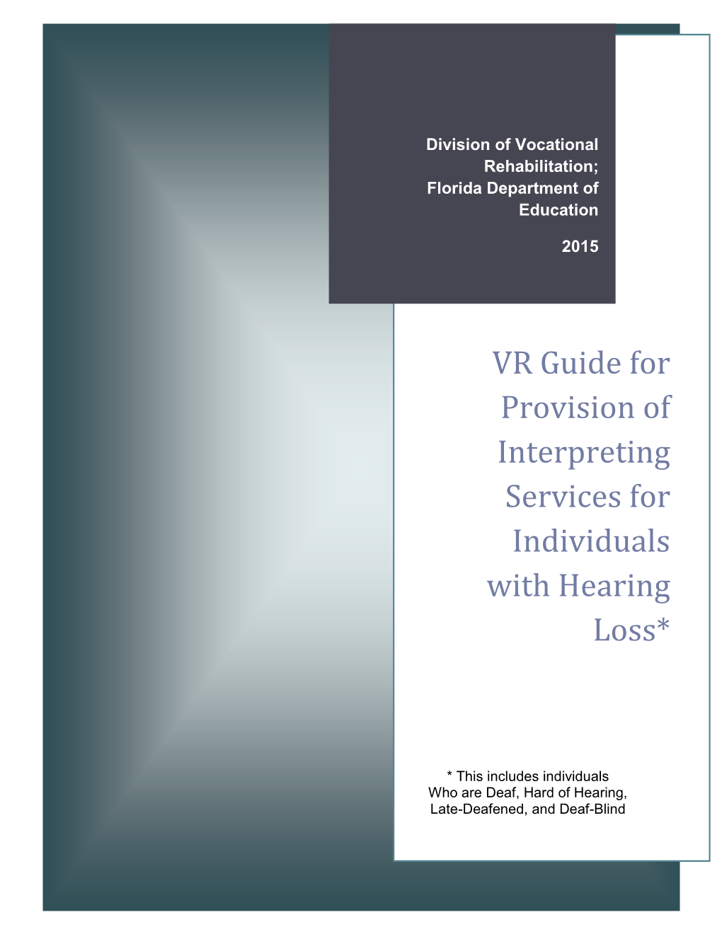 VR GUIDE for PROVISION of INTERPRETING SERVICES for INDIVIDUALS with HEARING LOSS* May 27, 2015
