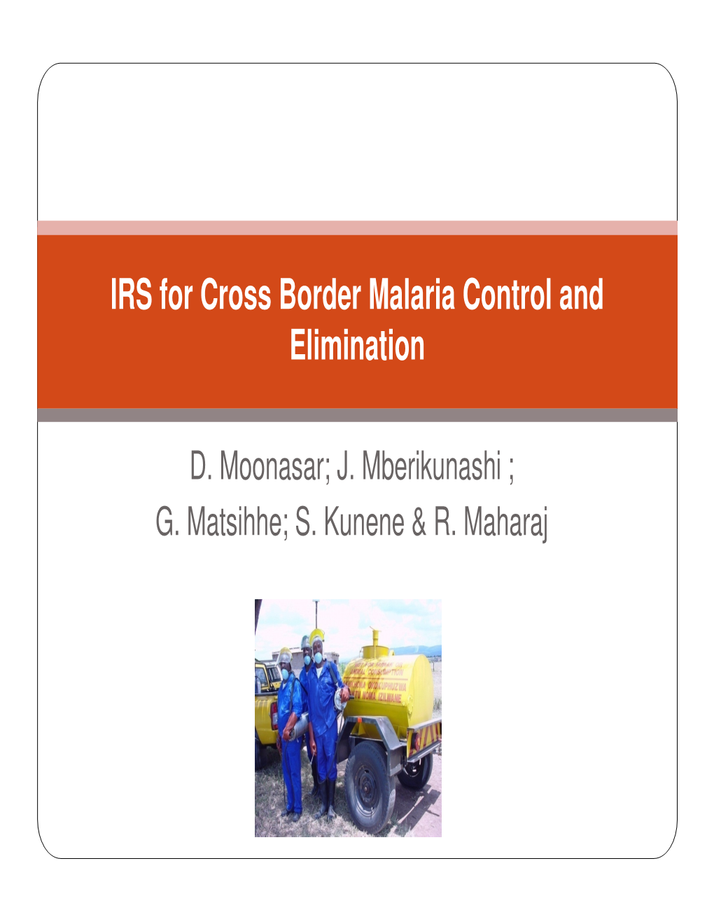 IRS for Cross Border Malaria Control and Elimination