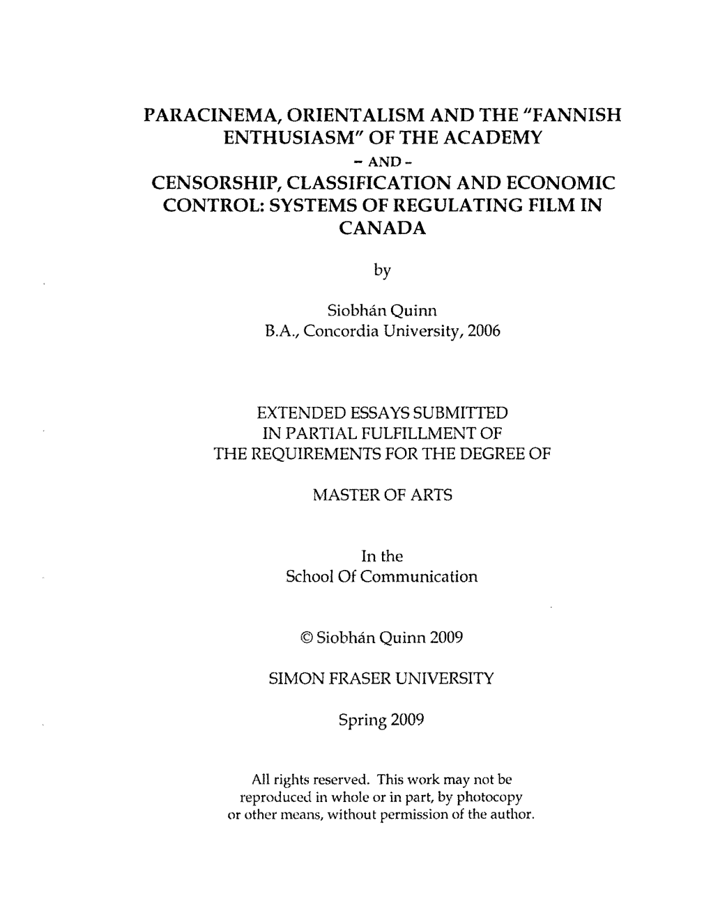 Paracinema, Orientalism and the "Fannish Enthusiasm" of the Academy - And- Censorship, Classification and Economic Control: Systems of Regulating Film in Canada