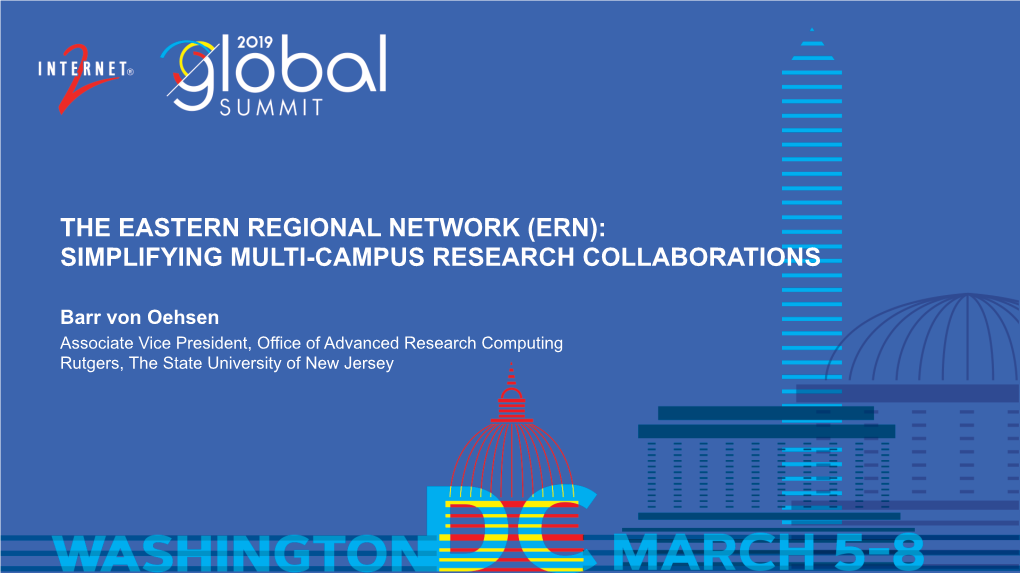 The Eastern Regional Network (Ern): Simplifying Multi-Campus Research Collaborations