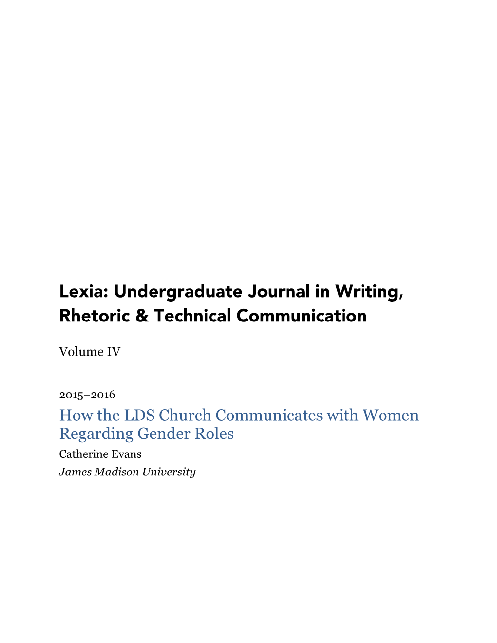 How the LDS Church Communicates with Women Regarding Gender Roles Catherine Evans James Madison University Lexia  Volume IV  2