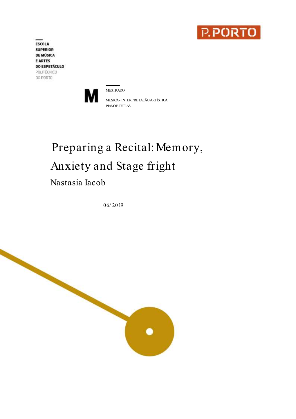 Preparing a Recital: Memory, Anxiety and Stage Fright Nastasia Iacob