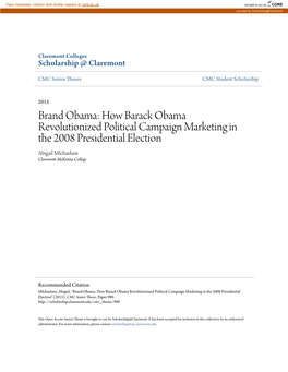 How Barack Obama Revolutionized Political Campaign Marketing in the 2008 Presidential Election Abigail Michaelsen Claremont Mckenna College