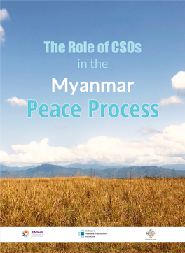 The Role of Csos in the Myanmar Peace Process the Role of Csos in the Myanmar Peace Process