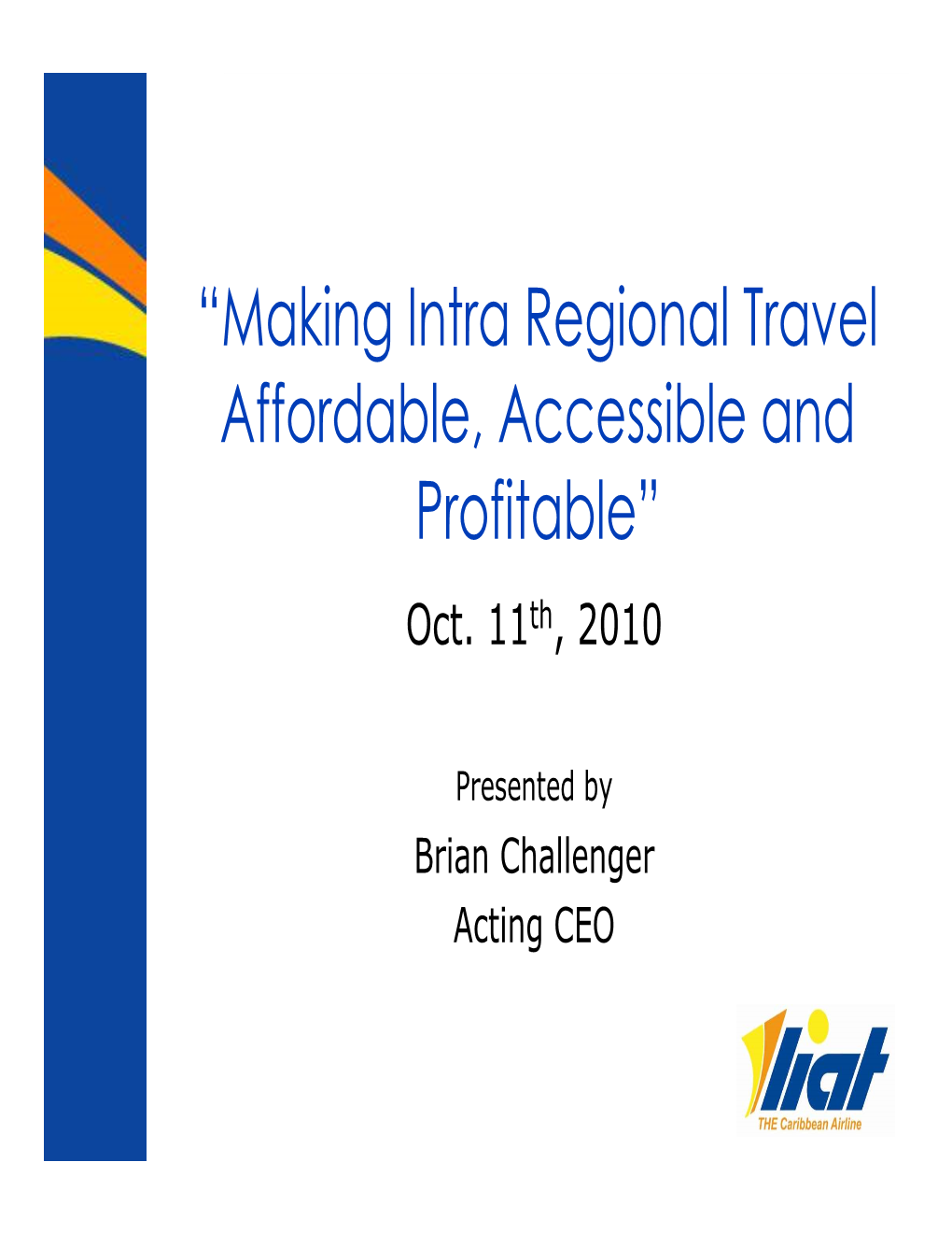 “Making Intra Regional Travel Affordable, Accessible and Profitable” Oct