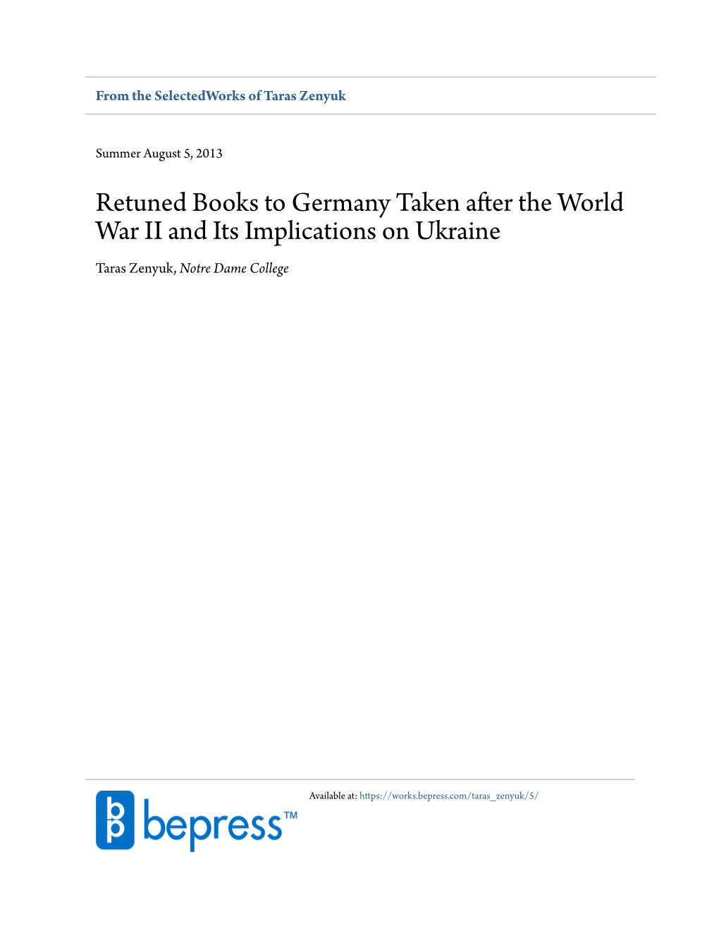 Retuned Books to Germany Taken After the World War II and Its Implications on Ukraine Taras Zenyuk, Notre Dame College