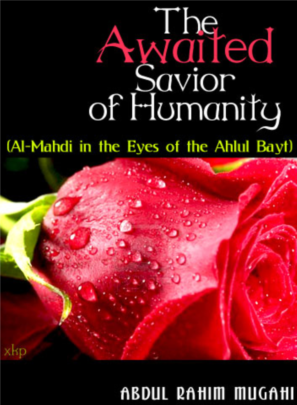 The Awaited Savior of Humanity (Al-Mahdi in the Eyes of the Ahlul