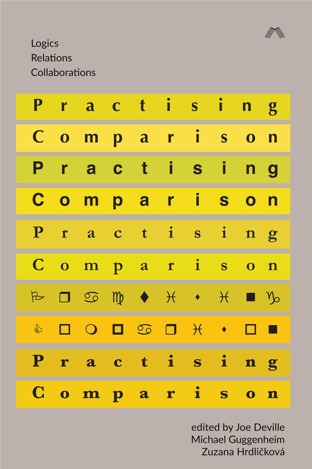 PRACTISING COMPARISON Logics, Relations, Collaborations